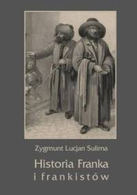 Historia Franka i frankistów - Lucjan Sulima Zygmunt