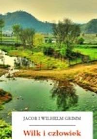 Wilk i człowiek - Jacob Grimm, Wilhelm Grimm