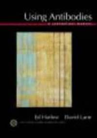 Using Antibodes a Laboratory Manual - D. Lane