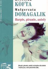 Harpie, piranie, anioły - Małgorzata Domagalik, Krystyna Kofta