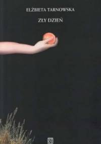 Zły dzień - Elżbieta Tarnowska