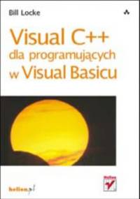 Visual C++ dla programujących w Visual Basicu - Locke Bill