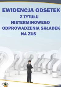 Ewidencja odsetek z tytułu nieterminowego odprowadzenia składek na ZUS - Gaździk Elżbieta
