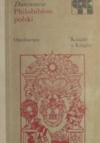 Philobiblon polski - Janusz Dunin, Cecylia Dunin