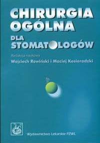 Chirurgia ogólna dla stomatologów - Wojciech Rowiński, Maciej Kosieradzki