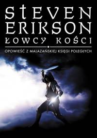 Łowcy kości - Steven Erikson