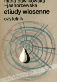 Etiudy wiosenne - Maria Pawlikowska-Jasnorzewska