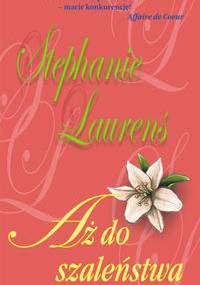 Aż do szaleństwa - Stephanie Laurens