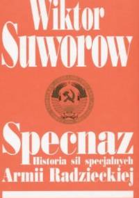 Specnaz. Historia sił specjalnych Armii Radzieckiej. - Wiktor Suworow