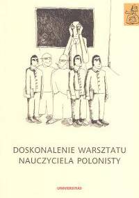 Doskonalenie warsztatu nauczyciela polonisty - Anna Janus-Sitarz