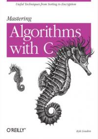 Mastering Algorithms with C - Kyle Loudon
