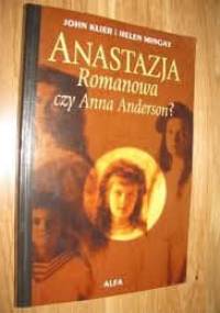 Anastazja Romanowa czy Anna Anderson? - John Klier, Helen Mingay