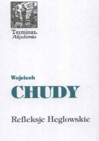 Refleksje Heglowskie na początek trzeciego tysiąclecia - Wojciech Chudy