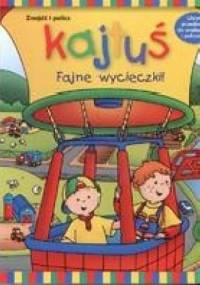 Kajtuś. Fajne wycieczki - Anne Paradis