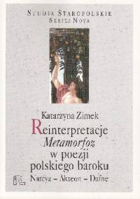 Reinterpretacje Metamorfoz w poezji polskiego baroku - Katarzyna Zimek