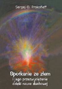 Spotkanie ze złem i jego przezwyciężenie dzięki nauce duchowej - Sergej Prokofieff