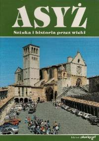 Asyż. Sztuka i historia przez wieki - Romeo Cianchetta
