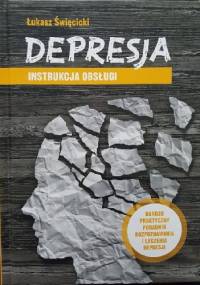 Depresja. Instrukcja obsługi. - Łukasz Święcicki