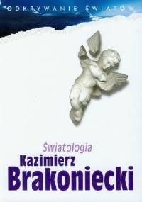 Światologia - Kazimierz Brakoniecki