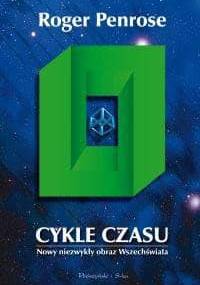 Cykle czasu. Nowy niezwykły obraz Wszechświata - Roger Penrose
