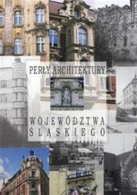 Perły architektury województwa śląskiego