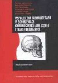 Współczesna farmakoterapia w schorzeniach chirurgicznych jamy ustnej i tkanek okolicznych