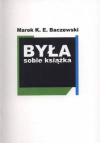 Była sobie książka. Eseje - Marek Baczewski