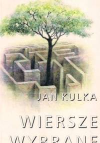 Wiersze wybrane - Jan Kulka