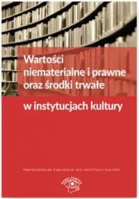 Wartości niematerialne i prawne oraz środki trwałe w instytucjach kultury - Magdziarz Grzegorz
