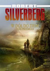 W dół, do ziemi / Czas przemian - Robert Silverberg