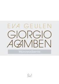 Giorgio Agamben. Wprowadzenie - Eva Geulen