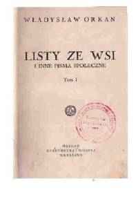 Listy ze wsi i inne pisma społeczne t.1 - Władysław Orkan