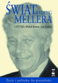 Świat według Mellera. Życie i polityka - ku przyszłości - Michał Komar