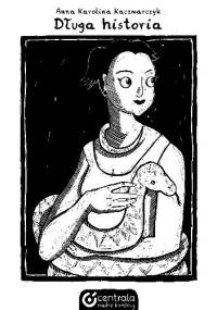 Długa historia - Anna Karolina Kaczmarczyk