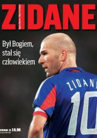 Zidane. Był Bogiem, stał się człowiekiem. - Baptiste Blanchet, Thibaut Fraix-Burnet