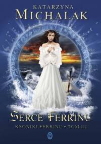 Serce Ferrinu - Katarzyna Michalak