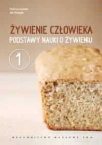 Żywienie Człowieka. Tom 1. Podstawy nauki o żywieniu - Jan Gawęcki