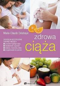 Zdrowa ciąża - Marie-Claude Delahaye