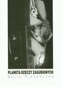 Planeta rzeczy zagubionych - Julia Fiedorczuk
