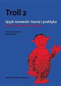 Troll 2. Język norweski: teoria i praktyka - poziom średnio zaawansowany - Helena Garczyńska