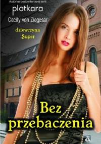 Bez przebaczenia - Cecily von Ziegesar