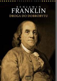 Benjamin Franklin. Droga do dobrobytu. Współczesne interpretacje klasycznej ekonomii - Steve Shipside