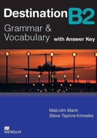 Destination B2 Grammar and Vocabulary. Student's Book - Malcolm Mann, Steve Taylore-Knowles