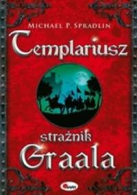 Templariusz. Strażnik Graala - Michael P. Spradlin