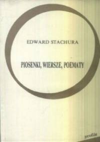 Piosenki, wiersze, poematy - Edward Stachura