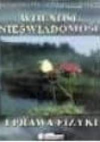 Wolność nieświadomość i prawa fizyki - Honorata Korpikiewicz