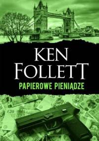 Papierowe pieniądze - Ken Follett