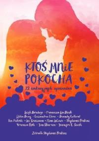 Ktoś mnie pokocha. 12 wakacyjnych opowiadań