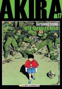 Akira tom 17. Do widzenia - Katsuhiro Ōtomo