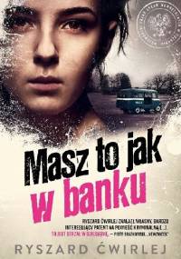 Masz to jak w banku - Ryszard Ćwirlej